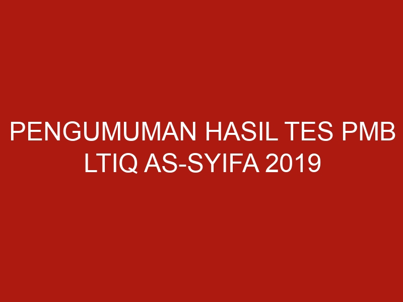 pengumuman hasil tes pmb ltiq as syifa 2019 2997 1