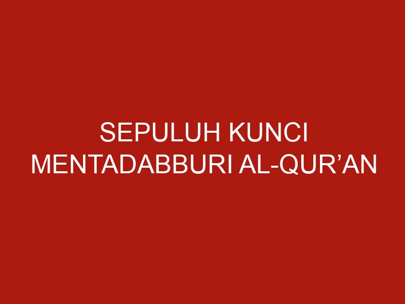 sepuluh kunci mentadabburi al quran 1089 1